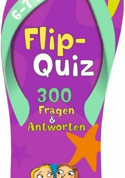Flip-Quiz: 300 Fragen und Antworten auf 62 Karten (6-7 Jahre)