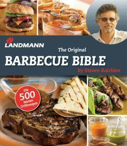 500 vielfältige Grillrezepte aus aller Welt: The Original Barbecue Bible