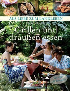 Grillrezepte und inspirierende Ideen für Gartenfeste & Co.