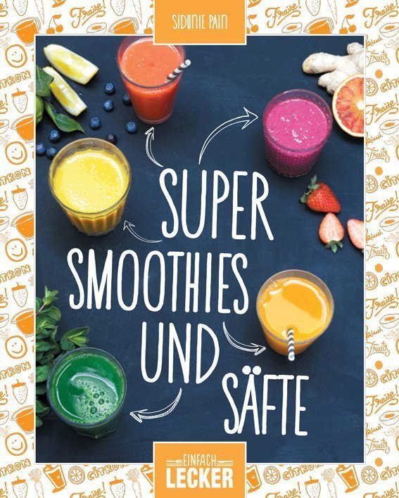 einfach-lecker-super-smoothies-und-saefte-buch-978-3-8427-1518-9