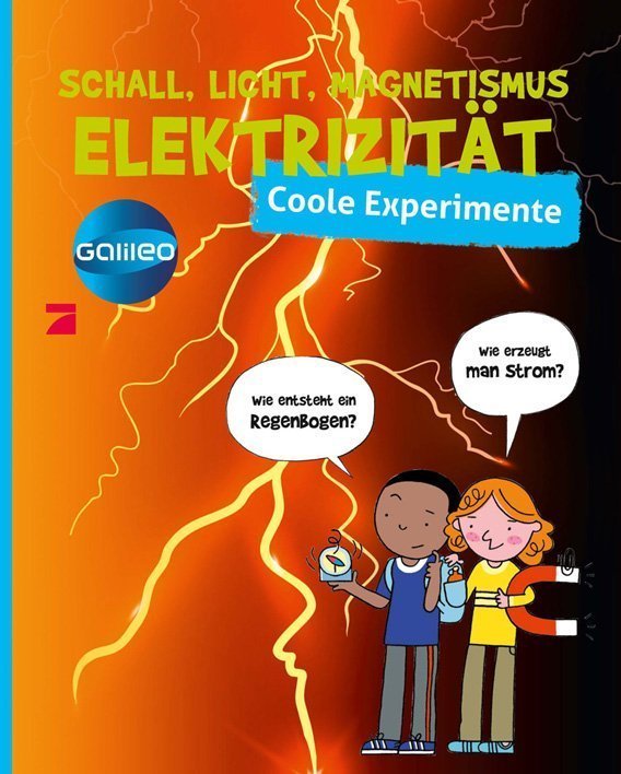 Galileo Experimente - Schall, Licht, Magnetismus, Elektrizität