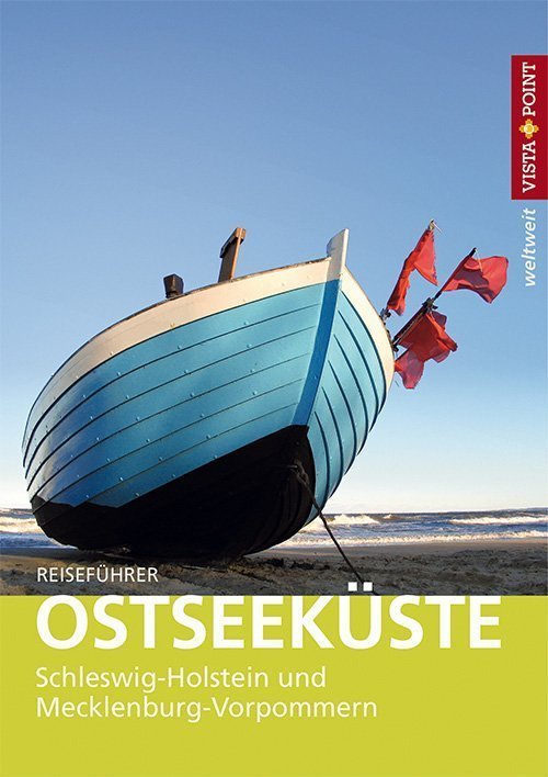 Reiseführer Ostseeküste - Schleswig Holstein und Mecklenburg Vorpommern