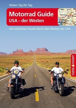 Motorrad Guide – USA der Westen – VISTA POINT Reiseführer Reisen Tag für Tag