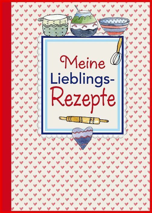 Meine Lieblingsrezepte - Buch online kaufen - Ullmann Medien Meine Lieblingsrezepte - Buch online kaufen - Ullmann Medien