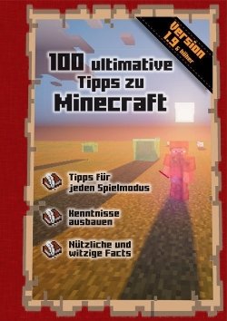 100 ultimative Tipps zu Minecraft