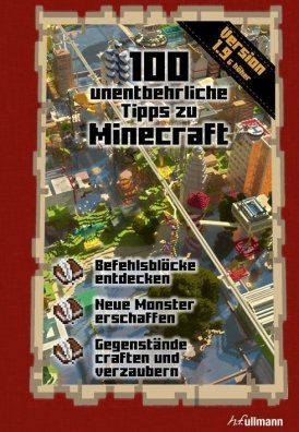 100 unentbehrliche Tipps zu Minecraft