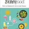 Darmfood - Rezepte und Ernährungstipps für eine gesunde Verdauung
