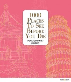 1000 Places To See Before You Die – Punkt-zu-Punkt Malbuch