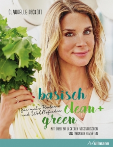 basisch clean + green für mehr Balance und Wohlbefinden - Claudelle Deckert
