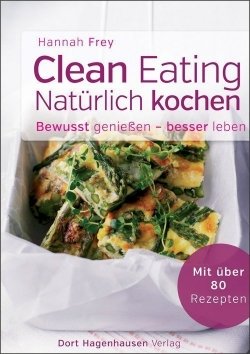 Clean Eating - Natürlich kochen