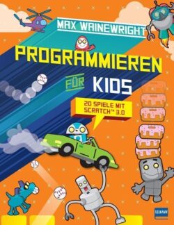 Programmieren für Kids_20 Spiele mit Scratch 3