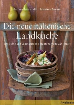Die neue italienische Landküche - Rezepte nach Jahreszeiten