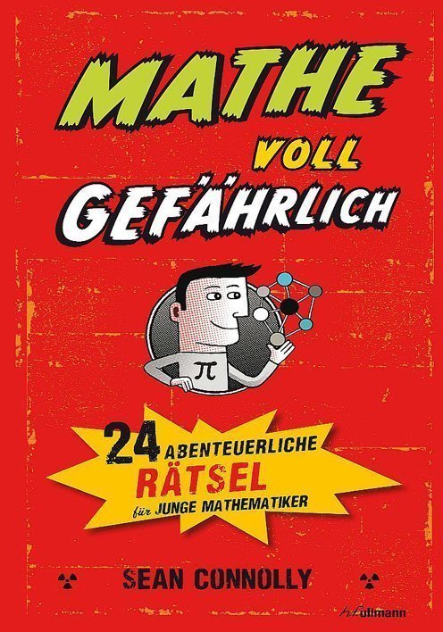 Mathe voll gefährlich - Buchcover mit einem cartoonhaften Mathematiker und dem Titel „24 abenteuerliche Rätsel für junge Mathematiker“.