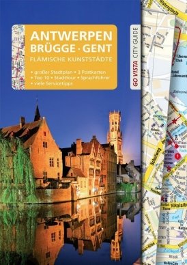 GO VISTA: Reiseführer Antwerpen, Brügge, Gent
