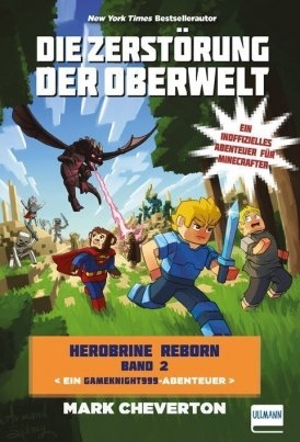 Die Zerstörung der Oberwelt – Herobrine Reborn Bd. 2