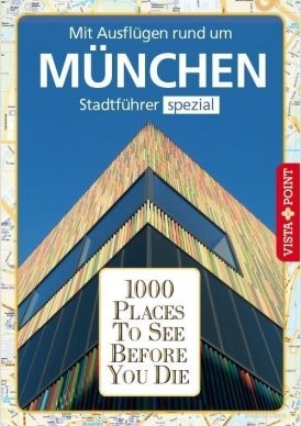 1000 Places To See Before You Die – Stadtführer München