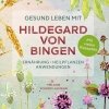 Gesund leben mit Hildegard_von_Bingen-buch-978-3-7415-2411-0