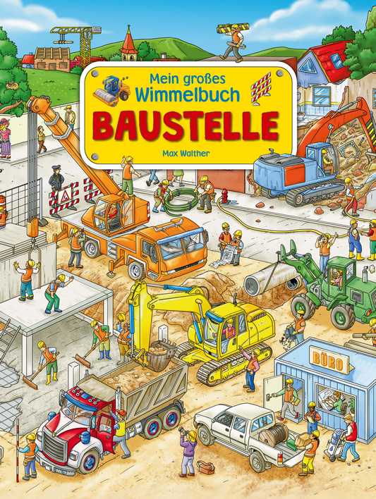 Mein großes Wimmelbuch über eine Baustelle mit verschiedenen Baufahrzeugen und Arbeitern.
