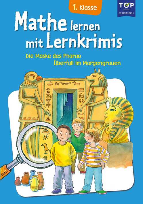 Mathe lernen mit Lernkrimis für die 1. Klasse, Cover mit Kindern und ägyptischen Motiven, inklusive Pharao-Maske und Hieroglyphen.
