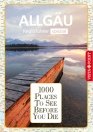 1000 Places To See Before You Die – Regioführer Allgäu