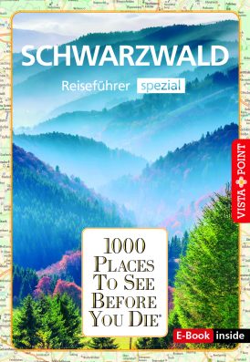 1000 Places To See Before You Die – Regioführer Schwarzwald (E-Book inside)