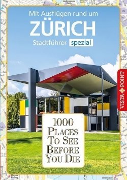 1000 Places To See Before You Die – Stadtführer Zürich