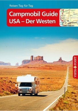 Campmobil Guide  USA – Der Westen – VISTA POINT Reiseführer Reisen Tag für Tag