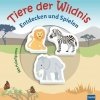 Entdecken und Spielen_Tiere der Wildnis-buch-978-3-7415-2504-9