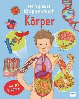 Mein großes Klappenpappbuch: Körper