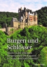 Burgen und Schlösser  – Reisen zu den schönsten Meisterwerken der Baukunst in Deutschland und Österreich