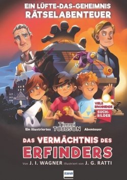 Das Vermächtnis des Erfinders – Timmi Tobbsons zweites Rätselabenteuer