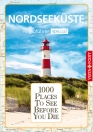 1000 Places To See Before You Die – Regioführer Nordseeküste