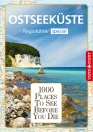 1000 Places To See Before You Die – Regioführer Ostseeküste (E-Book inside)