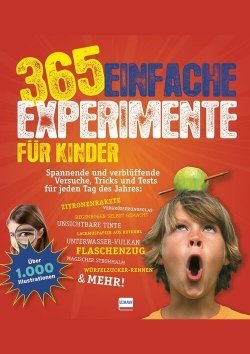 365 einfache Experimente für Kinder