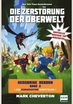 Die Zerstörung der Oberwelt – Herobrine Reborn Bd. 2
