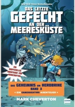 Das letzte Gefecht an der Meeresküste: Das Geheimnis um Herobrine Band 3