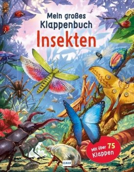 Mein großes Klappenbuch: Insekten