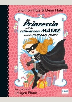 Die Prinzessin mit der schwarzen Maske und die perfekte Party (Bd. 2)