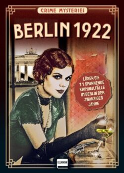 Kunstvolle Buchcover-Gestaltung für "Berlin 1922" mit einer stilisierten Frau im Retro-Look, die ein Glas hält, vor dem Brandenburger Tor, umgeben von einem geheimnisvollen, kriminalistischen Thema der zwanziger Jahre.