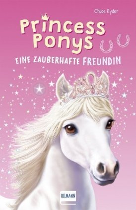 Princess Ponys (Band 1) – Eine zauberhafte Freundin