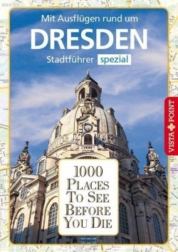 1000 Places To See Before You Die – Stadtführer Dresden