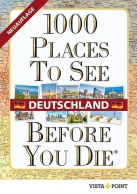 1000 Places To See Before You Die – Deutschland