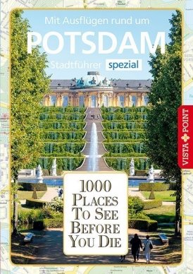 1000 Places To See Before You Die – Stadtführer Potsdam