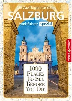1000 Places To See Before You Die – Stadtführer Salzburg
