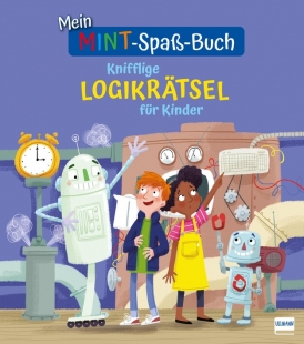 Mein MINT-Spaßbuch: Knifflige Logikrätsel für Kinder