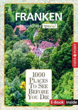 1000 Places To See Before You Die – Regioführer Franken (E-Book inside)