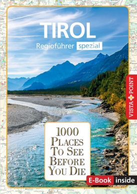 1000 Places To See Before You Die – Regioführer Tirol (E-Book inside)