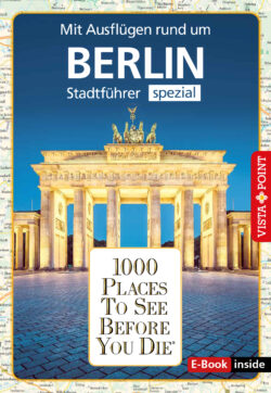 Stadtführer für Berlin mit Ausflügen, Titelbild eines E-Books, zeigt das Brandenburger Tor bei Nacht, umgeben von einer Karte und dem Hinweis auf "1000 Places to See Before You Die".