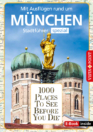 1000 Places To See Before You Die – Stadtführer spezial München (E-Book inside)