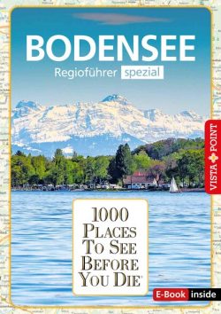 1000 Places To See Before You Die – Regioführer Bodensee (E-Book inside)